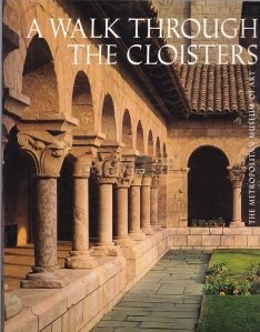 A walk through the cloisters / O plimbare prin manastiri