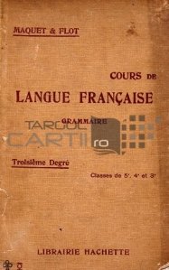 Cours de langue francaise / Curs de limba franceza; Gramatica