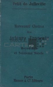 Morceaux choisis des auters francais poetes et prosateurs / Piese alese din autori, poeți și prozatori francezi