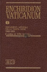 Enchiridion Vaticanum / Indreptarul Vaticanului Documente oficiale ale Sfantului Scaun 1982-1983 Codicele de drept canonic