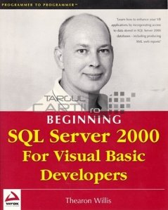 Beginning SQL Server 2000 for visual basic developers / Procedura de inceput cu SQL Server 2000 pentru dezvoltatorii de bază vizuali