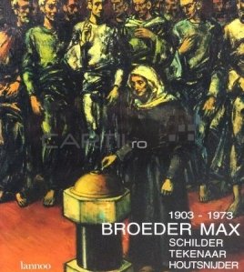 Max Broeder 1903-1973 / Pictor Proiectant Sculptor în lemn