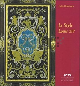 Le Style Louis XIV / Stilul Louis al XIV lea