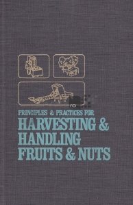 Principles & practices for harvesting & handling fruits & nuts / Principii si practici pentru recoltarea si folosirea fructelor si alunelor