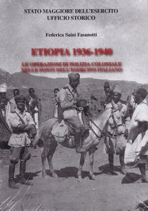 Etiopia 1936-1940 / Etiopia 1936-1940;Operatiunile politiei coloniale din surse armate italiene