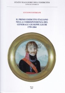 Il primo esercito italiano nella corrispondenza del generale Giuseppe Lechi 1799-1804 / Prima armata italiana in corespondenta generalului Giuseppe Lechi 1799-1804