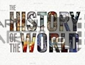 The history of the world / Istoria lumii; de la inceputul umanitatii pana la epoca moderna