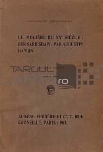 Le Moliere du XX siecle / Moliere al secolului 20 Bernard Shaw