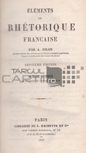 Elements de rhetorique francaise / Elemente de retorica franceza