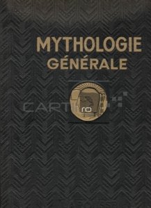 Mythologie generale / Mitologie generala