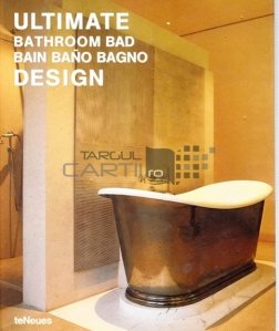 Ultimate bathroom design / Arhitectura baii