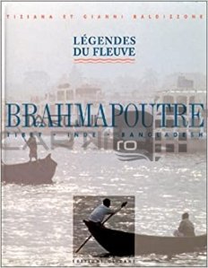 Brahmapoutre / Brahmaputra legenda fluviului; Tibet India Bangladesh