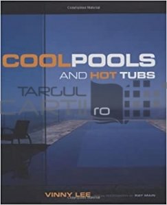 Cool pools and hot tubs / Piscine răcoroase și căzi cu hidromasaj