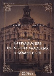 Introducere in istoria moderna a romanilor 1821-1918