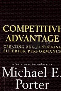 Competitive advantage / Avantaj competitiv; crearea si sustinerea performantei superioare