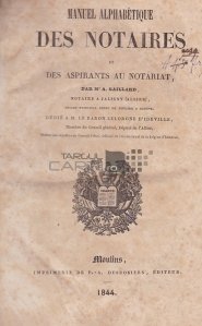 Manuel alphabetique des notaires / Manual alfabetic al notarilor si al aspirantilor la notariat