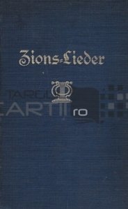 Zions-Lieder / Cantecele Sionului