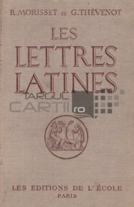 Les lettres latines / Scriitorii latini; Istorie literara Operele principale Bucati alese