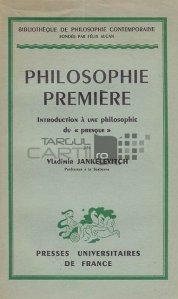 Philosophie premiere / Premiera filosofiei;Introducere la o filosofie a apropierii