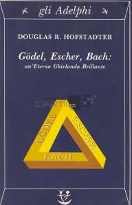 Godel,Escher,Bach / Godel,Escher,Bach o stralucire eterna