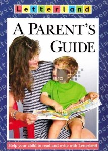 A parent's guide / Un ghid pentru parinti; ajuta-ti copilul sa citeasca si sa scrie