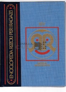 Enciclopedia Rizzoli per i ragazzi / Enciclopedia Rizzoli pentru copii; cercetari monografice