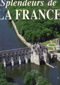 Splendeurs de la France / Splendorile Frantei