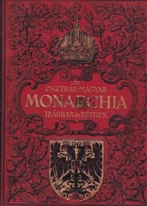 Az  osztrák-magyar monarchia írásban és képben Morvaorszag es Szilezia / Monarhia austro-ungara in scris si imagini Moravia si Silezia