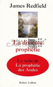La dixieme prophete / Al zecelea profet; urmarea profetiei din Anzi