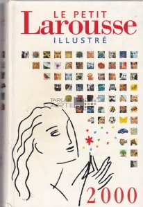 Le petit Larousse illustre 2000 / Micul Larousse ilustrat 2000