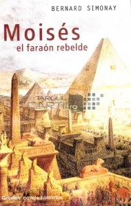 Moises el faraon rebelde / Moise faraonul rebel