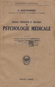 Manuel theoretique et pratique de psychologie medicale / Manual teoretic si practic de psihologie medicala