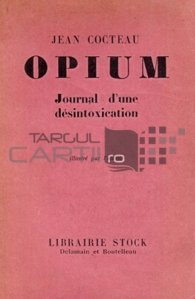 Opium / Opiu; Jurnalul unei intoxicatii