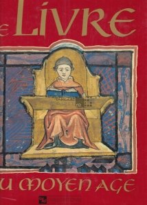 Le livre au Moyen Age / Cartea in Evul Mediu