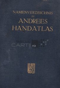 Namen-Verzeichnis zu Andrees Handatlas / Indicele de nume al Atlasului Andrees