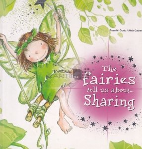 The fairies tell us about sharing / Zanele ne vorbesc despre impartasire