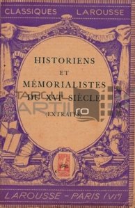 Historiens et memorialistes du 16 siecle / Istorici si memorialisti din secolul 16