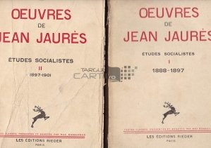 Oeuvres de Jean Jaures / Opere de Jean Jaures;studii socialiste 1888-1901