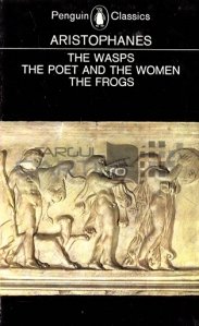 The wasps; The poet and the women; The frogs / Viespile; Poetul si femeile; Broastele