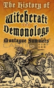The history of witchcraft and demonology / Istoria vrajitoriei si demonologiei