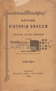 Epitome historiae graecae et breviarum historiae romanorum / Rezumat al istoriei grecesti si romane