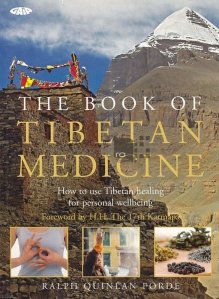 The book of tibetan medicine / Cartea medicinei tibetane;cum sa folosesti vindecarea tibetana pentru starea de bine personala