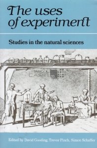 The uses of experiment / Foloasele experimentului studii ale stiintelor naturale