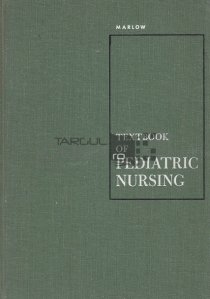 Textbook of pediatric nursing / Manual de asistență medicală pediatrică