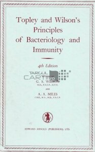 Topley and Wilson's principles of bacteriology and immunity / Principiile de bacteriologie si imunitate ale lui Topley si Wilson