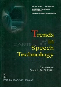Trends in speech technology / Tendinte in tehnologia vorbirii