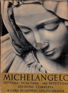 Michelangelo / Pictura sculptura arhitectura