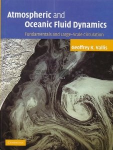 Atmospheric and oceanic fluid dynamics / Dinamica fluidelor atmosferice si oceanice;baze si circulatie pe scara larga