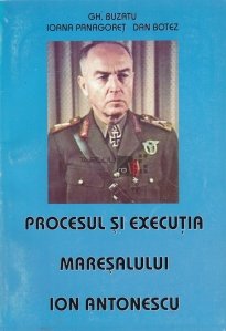 Procesul si executia marsalului Antonescu