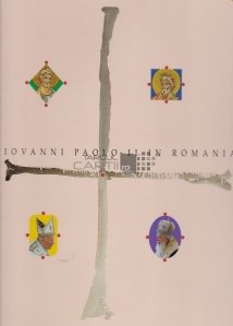 Giovanni Paolo II in Romania 7-9 mai 1999 / Papa Ioan Paul al II lea in Romania 7-9 mai 1999